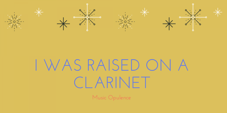 I Was Raised On A Clarinet