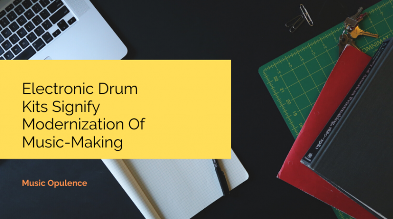 Electronic Drum Kits Signify Modernization Of Music-Making