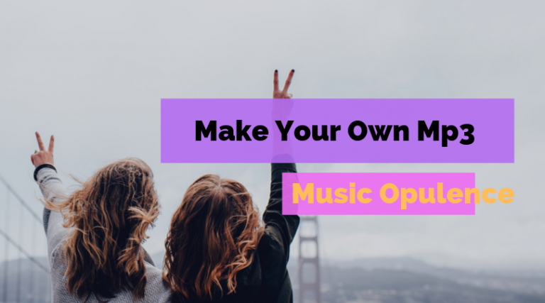 Make Your Own Mp3’s