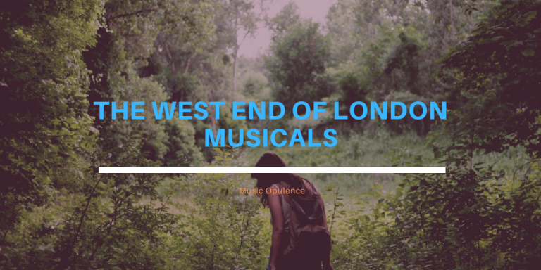 The West End of London Musicals